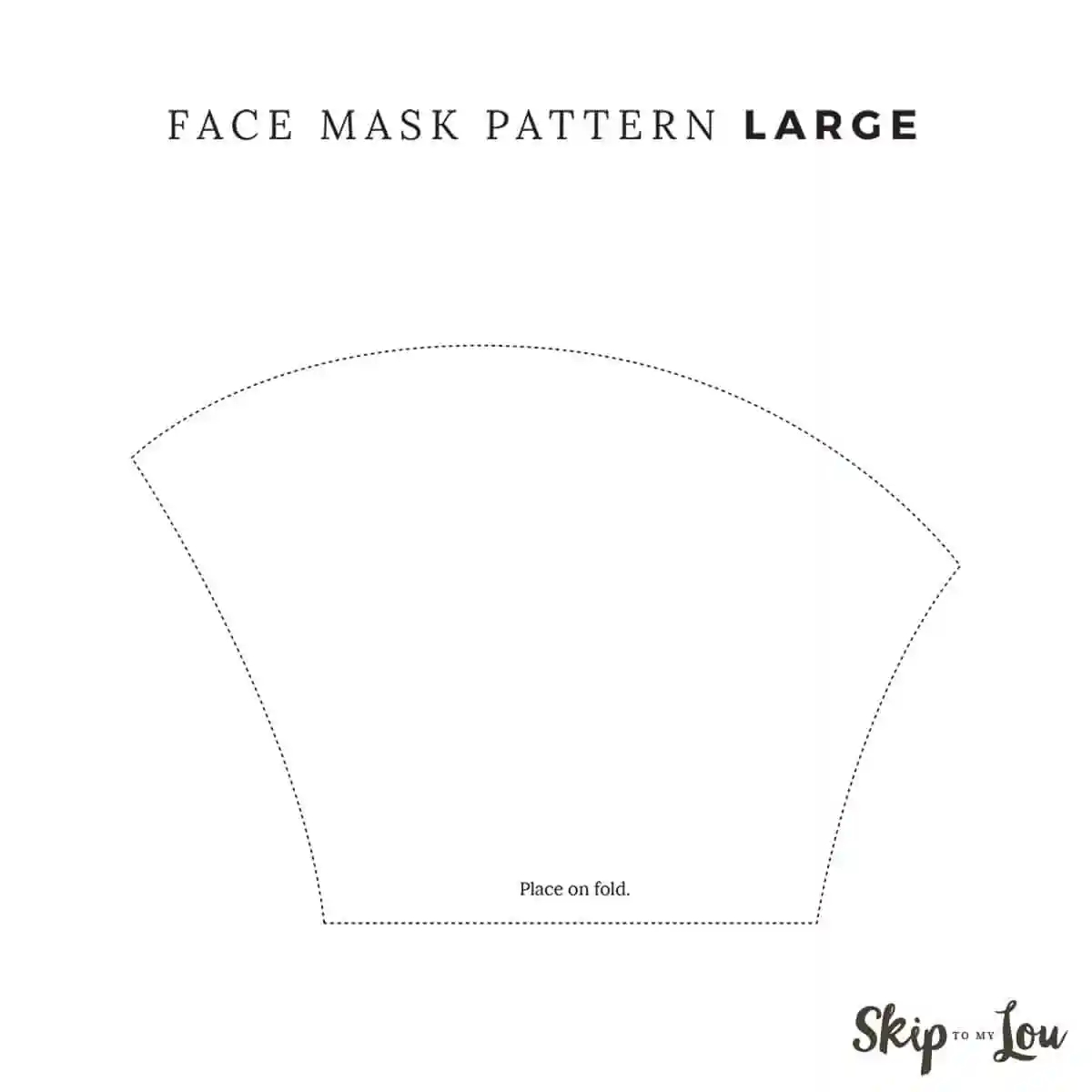 Quick Easy DIY Face Mask Printable Pattern Skip To My Lou